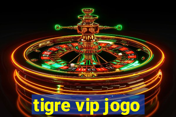 tigre vip jogo